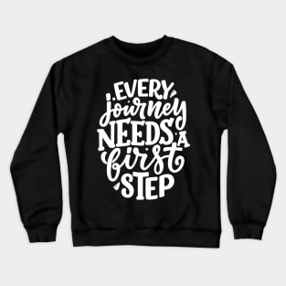 Every journey needs a first step Designed by Trend Pixel Crewneck Sweatshirt